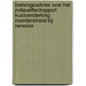 Toetsingsadvies over het milieueffectrapport Kustversterking Noorderstrand bij Renesse door Commissie voor de m.e.r.