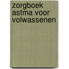 Zorgboek Astma voor volwassenen door Onbekend