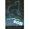 In het begin was er Bob door Meg Rosoff