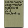 Examenwijzer veilig verkeer Nederland 2012 handleiding door Onbekend