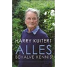 Alles behalve kennis by Harry Kuitert