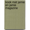 Kook met Jamie en Jamie Magazine door Jamie Oliver
