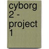 Cyborg 2 - Project 1 by Peter Hantson
