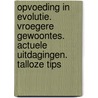 Opvoeding in evolutie. Vroegere gewoontes. Actuele uitdagingen. Talloze tips door Joost Devolder