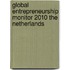 Global Entrepreneurship Monitor 2010 The Netherlands