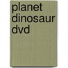 Planet Dinosaur DVD door Onbekend