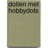 Dollen met Hobbydots door Onbekend