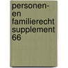 Personen- en familierecht supplement 66 door Onbekend