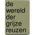 De wereld der grijze reuzen