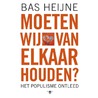 Moeten wij van elkaar houden door Bas Heijne