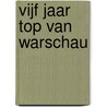 Vijf Jaar Top van Warschau door M.M.W. Stegeman