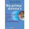 No prima donna's by Marco van den Berg