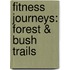 Fitness Journeys: Forest & Bush Trails