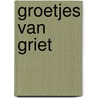 Groetjes van Griet by Griet Michiels