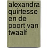 Alexandra Quirtesse en de Poort van Twaalf by E. Melisie