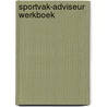 Sportvak-Adviseur werkboek by J. Schefczyk