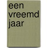 Een vreemd jaar door B. Giraud
