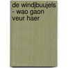 De Windjbuujels - Wao gaon veur haer door Onbekend