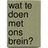 Wat te doen met ons brein?