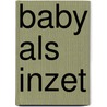 Baby als inzet door Robyn Grady