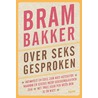 Over seks gesproken by Bram Bakker
