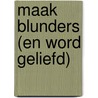Maak blunders (en word geliefd) door Tonie Mudde