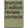 Branché 2 Edition Révisée - Contacts by Unknown