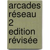 Arcades Réseau 2 Edition Révisée door Onbekend