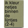 Ik kleur netjes binnen de lijntjes (2-4) door Onbekend