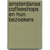 Amsterdanse coffeeshops en hun bezoekers door M. Wouters