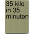 35 kilo in 35 minuten
