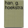 Han. G. Hoekstra by Joke Linders