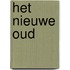 Het Nieuwe Oud
