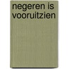Negeren is vooruitzien door Jan Doove