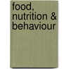 Food, nutrition & behaviour door Onbekend
