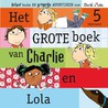 Het grote boek van Charlie en Lola door Lauren Child