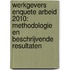 Werkgevers Enquete Arbeid 2010: Methodologie en beschrijvende resultaten
