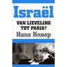 Israel, van lieveling tot paria door Hans Knoop