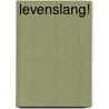 LEVENSLANG! by Mick van Wely