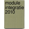 Module integratie 2010 door Anne Timmer-Melis
