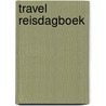 Travel reisdagboek door Onbekend