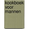 Kookboek voor mannen door Onbekend