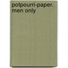 Potpourri-paper. men only door M.Th. Rahder