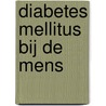 Diabetes mellitus bij de mens door Rogier Verberne