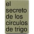 El secreto de los circulos de trigo