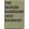 Het leukste kookboek voor kinderen door Onbekend