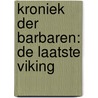 Kroniek der Barbaren: De laatste Viking by Mitton