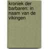 Kroniek der Barbaren: In naam van de Vikingen door Mitton