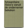 Fytosanitaire risico's vanuit de ondernemer bekeken by Y. Dijkxhoorn