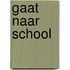 Gaat naar school